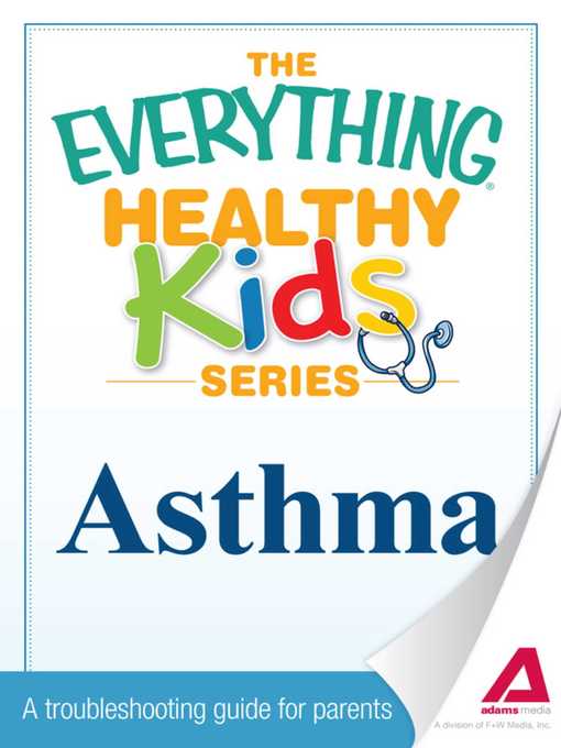 Cover image for The Everything Parent's Guide to Children with Asthma